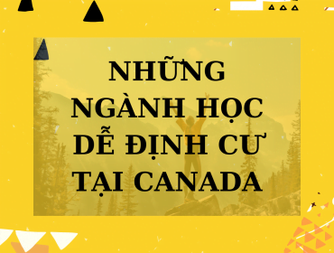 ngành học dễ định cư tại Canada