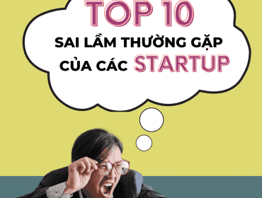 Top 10 sai lầm thường gặp của các Startup