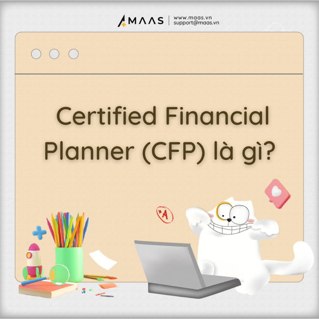 Certified Financial Planner (CFP) Là Gì? Ai Mới Nên Học CFP - MAAS ...