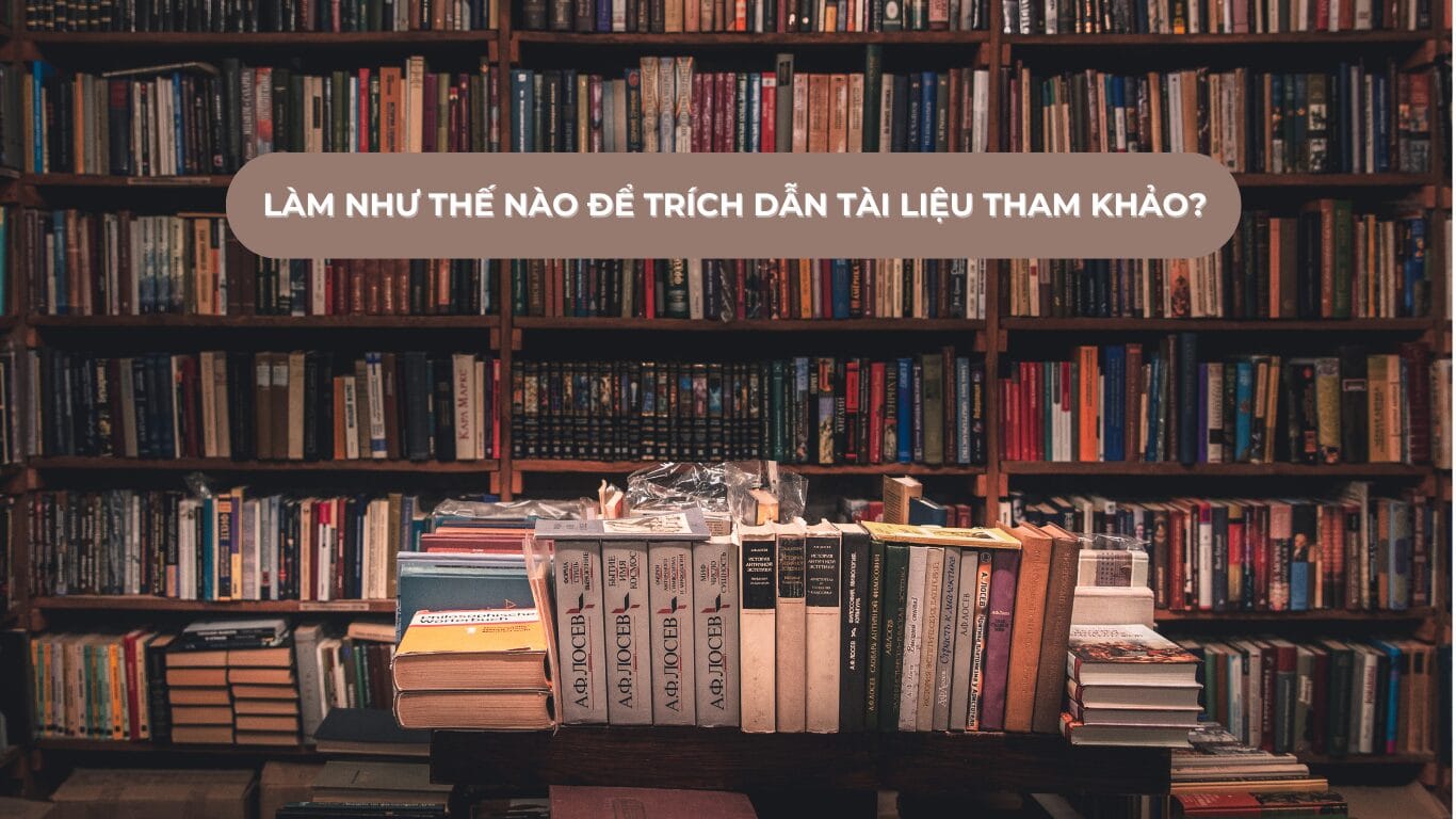 Trích dẫn tài liệu tham khảo chuyên nghiệp